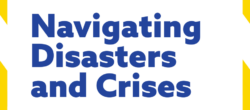 Navigating Disasters and Crises